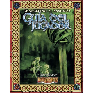 CHANGELING: EL ENSUEÑO - GUIA DEL JUGADOR | Manual Rol | Comprar Online